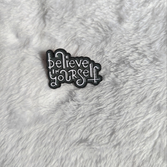 Accessories - "Believe in Yourself" Pin